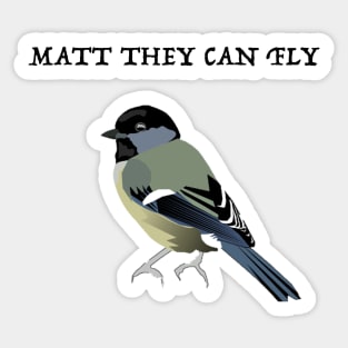 Matt They can Fly Sticker